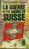 "LA GUERRE A ETE GAGNEE EN SUISSE ""L'AFFAIRE ROESSLER""". ACCOCE P. / QUET P.