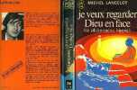 "JE VEUX REGADER DIEU EN FACE ""VIE, MORT ET RESURRECTION DES HIPPIES""". LANCELOT MICHEL