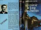 UN MIROIR LE LONG DU CHEMIN (JOURNAL). CURTIS JEAN-LOUIS