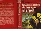 HISTOIRE SECRETE DE LA GUERRE D'ISRAEL. BAR-ZOHAR MICHEL