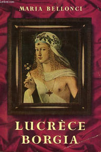 LUCRECE BORGIA - SA VIE ET SON TEMPS