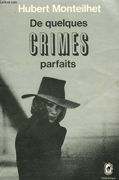 DE QUELQUES CRIMES PARFAITS. MONTEILHET HUBERT
