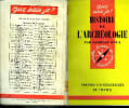 Que sais-je? N&deg; 54 L'histoire de l'arch&eacute;ologie. Daux Georges