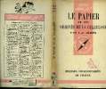 Que sais-je? N° 84 Le papier et les dérivés de la cellulose. Olmer L.-J.