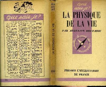 Que sais-je? N° 184 La physique de la vie
