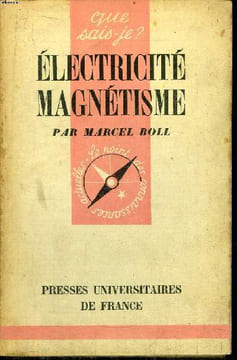 Que sais-je? N° 243 Electricité magnétisme. Boll Marcel