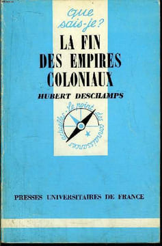 Que sais-je? N° 409 Le fin des empires coloniaux. Deschamps Hubert