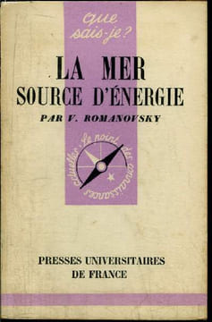 Que sais-je? N° 431 La mer source d'énergie. Romanovsky V.
