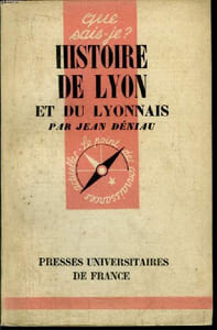 Que sais-je? N° 481 Histoire de Lyon ey du lyonnais