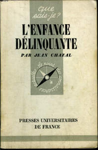 Que sais-je? N° 563 L'enfance délinquante