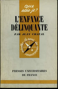 Que sais-je? N° 563 L'enfnace déliquante