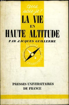 Que sais-je? N° 629 La vie en haute altitude. Guillerme Jacques