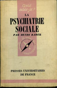 Que sais-je? N° 669 La psychiatrie sociale