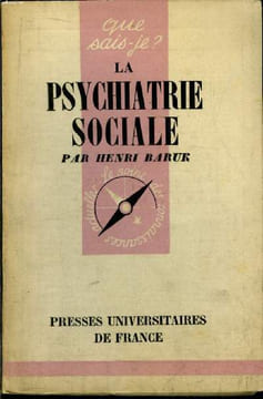 Que sais-je? N° 669 La psychiatrie sociale. Baruk Henri