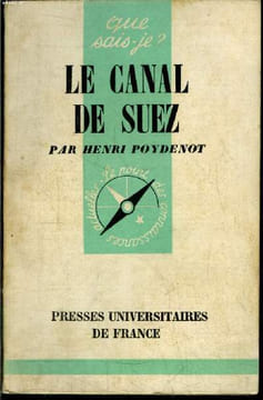 Que sais-je? N° 681 Le canal de Suez. Poydenot Henri
