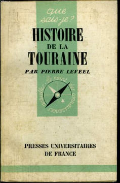 Que sais-je? N° 688 Histoire de la Touraine. Leveel Pierre