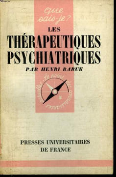 Que sais-je? N° 691 Les thérapeutiques psychiatriques. Baruk Henri