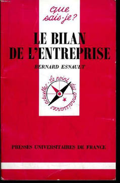 Que sais-je? N° 726 Le bilan dans l'entreprise. Esnault Bernard