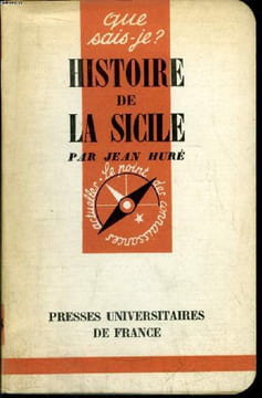 Que sais-je? N° 728 Histoire de la Sicile. Huré Jean