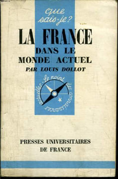 Que sais-je? N° 876 La France dans le monde actuel. Dollot Louis