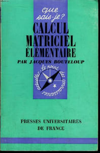 Que sais-je? N° 927 Calcul matriciel élémentaire