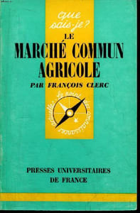 Que sais-je? N° 1115 Le marché commun agricole
