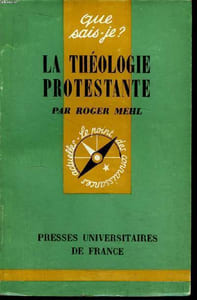 Que sais-je? N° 1230 La théologie protestante