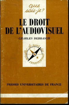 Que sais-je? N° 1360 Le droit de l'audiovisuel. Debbasch Charles