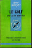 Que sais-je? N&deg; 1385 Le golf. Bernard Alain