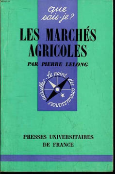 Que sais-je? N° 1407 Les amrchés agricoles. Lelong Pierre
