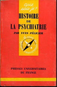 Que sais-je? N° 1428 Histoire de la psychiatrie