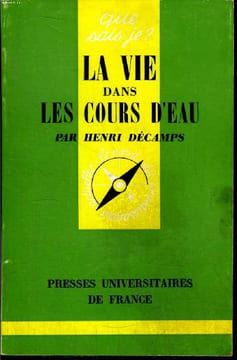 Que sais-je? N° 1452 La vie dans les cours d'eau. Décamps Henri