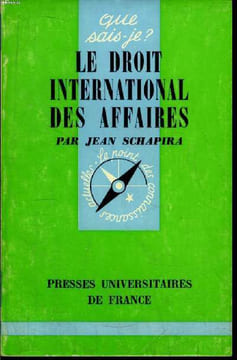 Que sais-je? N° 1465 Le droit international des affaires. Schapira Jean