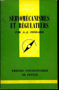 Que sais-je? N° 1502 Servomécanismes et régulateurs. Fossard A.-J.
