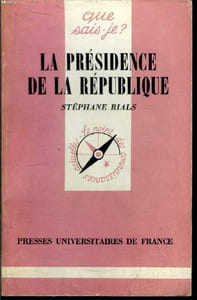 Que sais-je? N° 1926 La présidence de la république