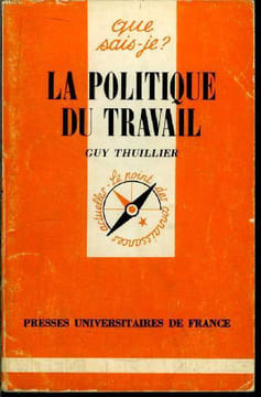 Que sais-je? N° 1951 La politique du travail. Thuillier Guy
