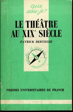Que sais-je? N° 2327 Le théâtre au XIXe siècle. Berthier Patrick