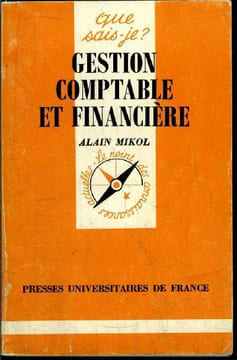 Que sais-je? N° 2328 Gestion compatble et financière. Mikol Alain