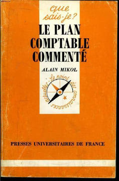 Que sais-je? N° 2368 Le plan comptable commenté. Mikol Alain