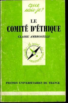 Que sais-je? N° 2544 Le comité d'éthique. Ambroselli Claire