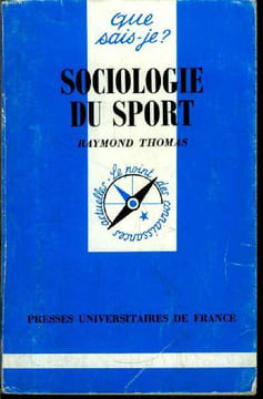 Que sais-je? N° 2765 Sociologie du sport. Thomas Raymond