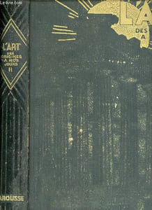 L'art des origines à nos jours. Publié sous la direction de Léon Deshairs. Préface de Paul Léon. Tome second. 986 gravures, 6 hors-texte en couleurs