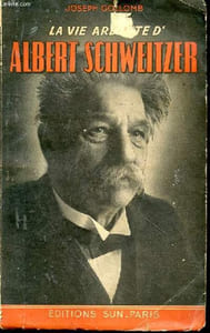 La vie ardente d'Albert Schweitzer