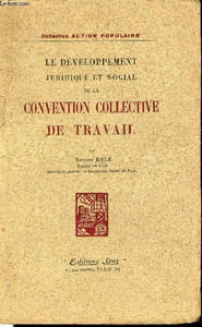 Le développement juridique et social de la convention colective de travail
