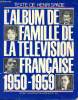 L'album de famille de la télévision française 1950-1959. SPADE Henri
