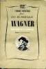 Wagner. Histoire d'un artiste. POURTALES Guy (de)