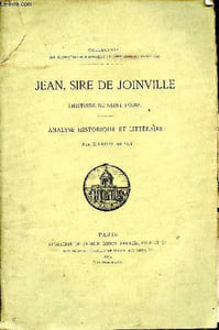 Jean, Sire de Joinville. Histoire de Saint-Louis. Analyse historique et littéraire