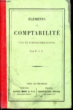 Eléménts de comptabilité avec de nombreux exercices. F.I.C.