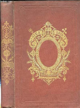 Vies des saints pour tous les jours de l'année avec une partique de piété pour chaque jour, des instructions sur les fêtes mobiles.. F.P.B.
