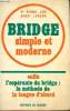 Bridge simple et moderne. Enfin l'esperanto du bridge : la méthode de la longue d'abord. JAÏS Pierre et LAHANA Henri